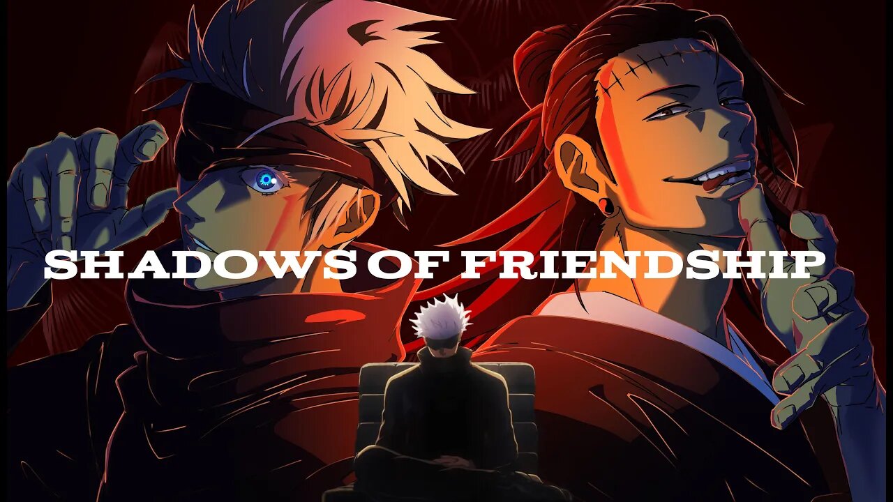 Shadows Of Friendship - The Tale of Satoru Gojo and Suguru Geto「AMV」