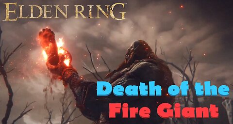 Death of the Fire Giant | Elden Ring