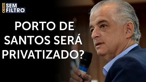 Márcio França é contrário à privatização do Porto de Santos | #osf