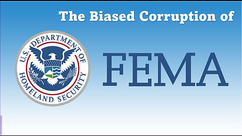 Bombshell! The Biased Corruption of FEMA