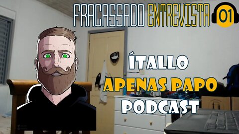 ÍTALLO APENAS PAPO - FRACASSADO ENTREVISTA #01