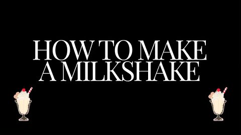 How to make a milkshake