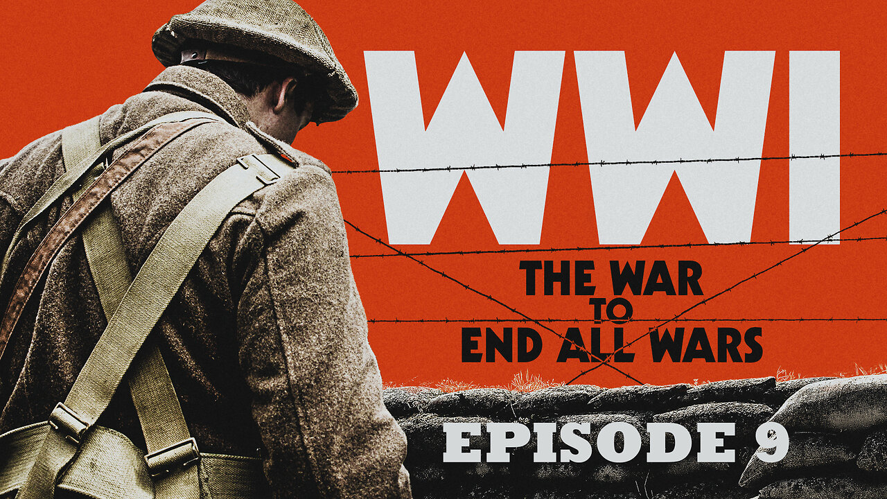 WWI: The War to End All Wars | Episode 9 | Changing Tides