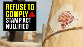 REFUSE TO COMPLY: How the Stamp Act Was Nullified