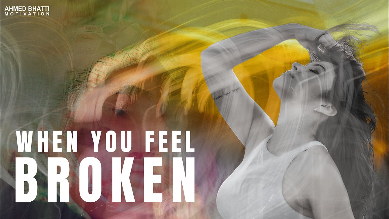 WHEN YOU FEEL BROKEN | Motivational Speech