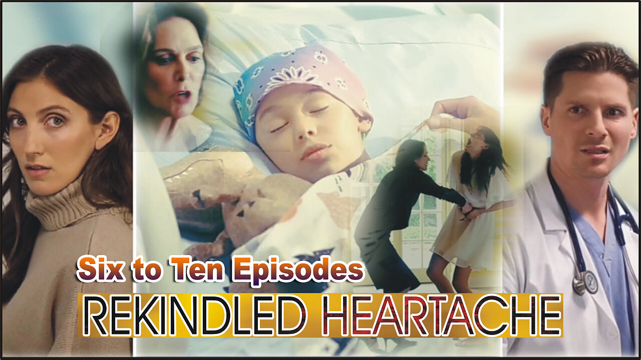 REKINDLED HEARTACHE | Six to Ten Episodes | Heart Touching Story