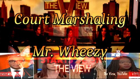 Hard Videos: 17NOV2024 “Court Marshaling Mr. Wheezy”