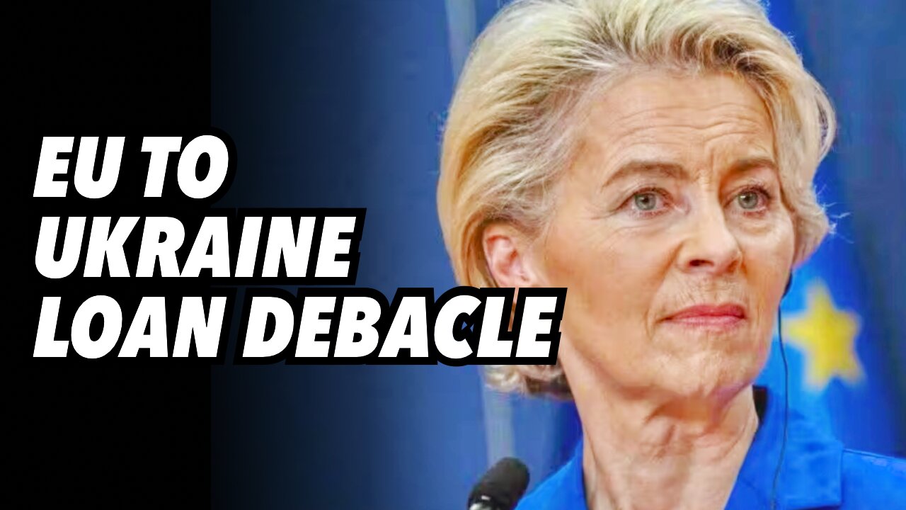 EU to Ukraine loan debacle, plugging up holes