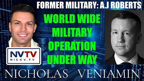 Former Military A.J Roberts Discusses World Wide Military Operation with Nicholas Veniamin