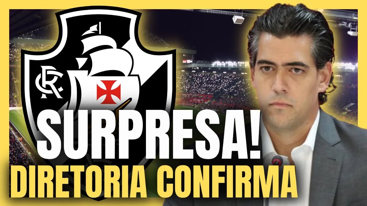 SURPRESA BOMBÁSTICA! DIRETORIA ACABA DE CONFIRMAR! NOTÍCIAS DO VASCO