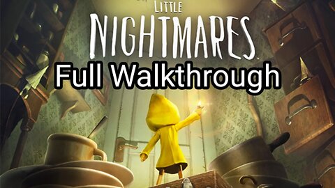 Little Nightmares - Full Walkthrough! (No Commentary)