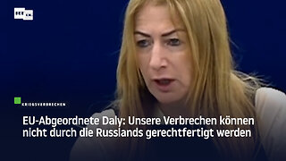 EU-Abgeordnete Daly: Unsere Verbrechen können nicht durch die Russlands gerechtfertigt werden