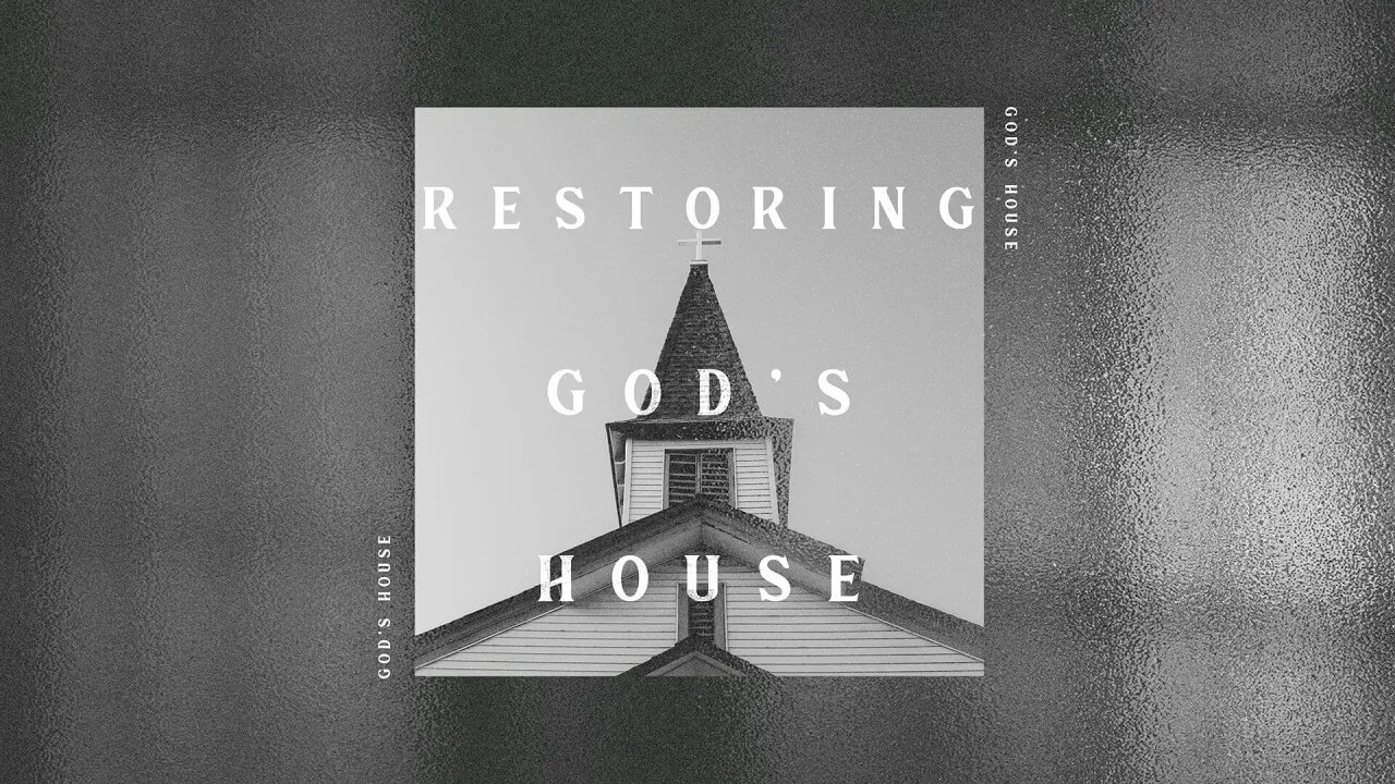 Restoring God's House | Mark Hoffman | Message Only