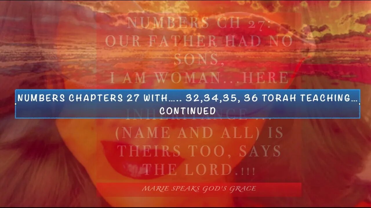 Corrected : Numbers chapters 27 with 32, 34, 35, and 36 Torah Teachings....continued