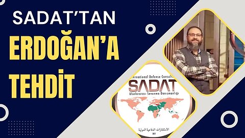 SADAT’tan Erdoğan’a Tehdit / İsrail Meselesinde artık tarafız