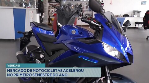 Vendas: Mercado de Motocicletas acelerou no Primeiro Semestre do Ano.