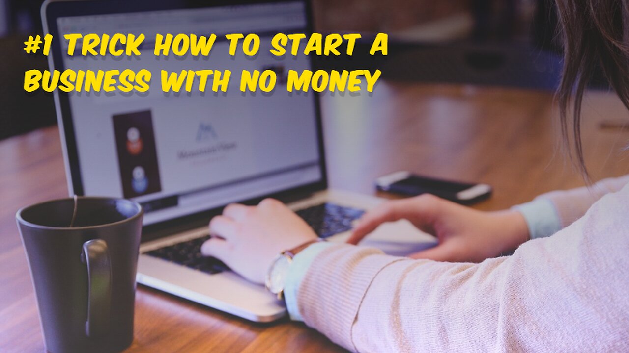 #1 How to Start a Business with No Money