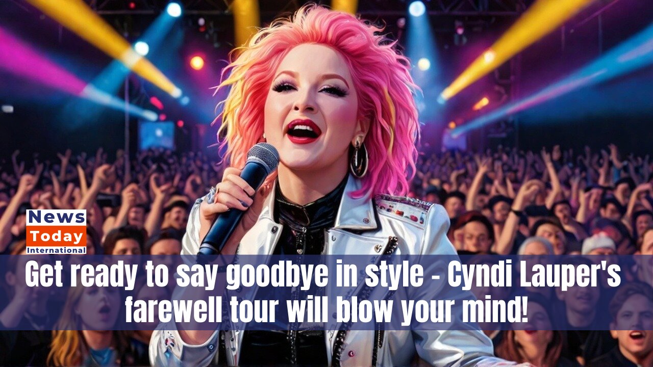 Cyndi Lauper Farewell Tour Announcement! News Today | USA |