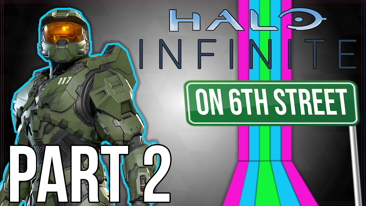 Halo Infinite on 6th Street Part 2