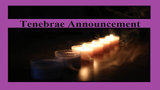 Tenebrae Announcement