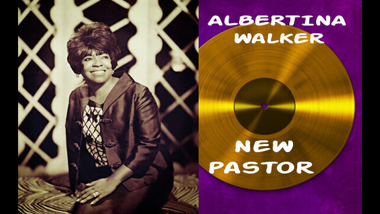 New Pastor - Albertina Walker