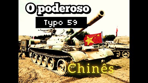 O poderoso chinês typo 59 tier 6