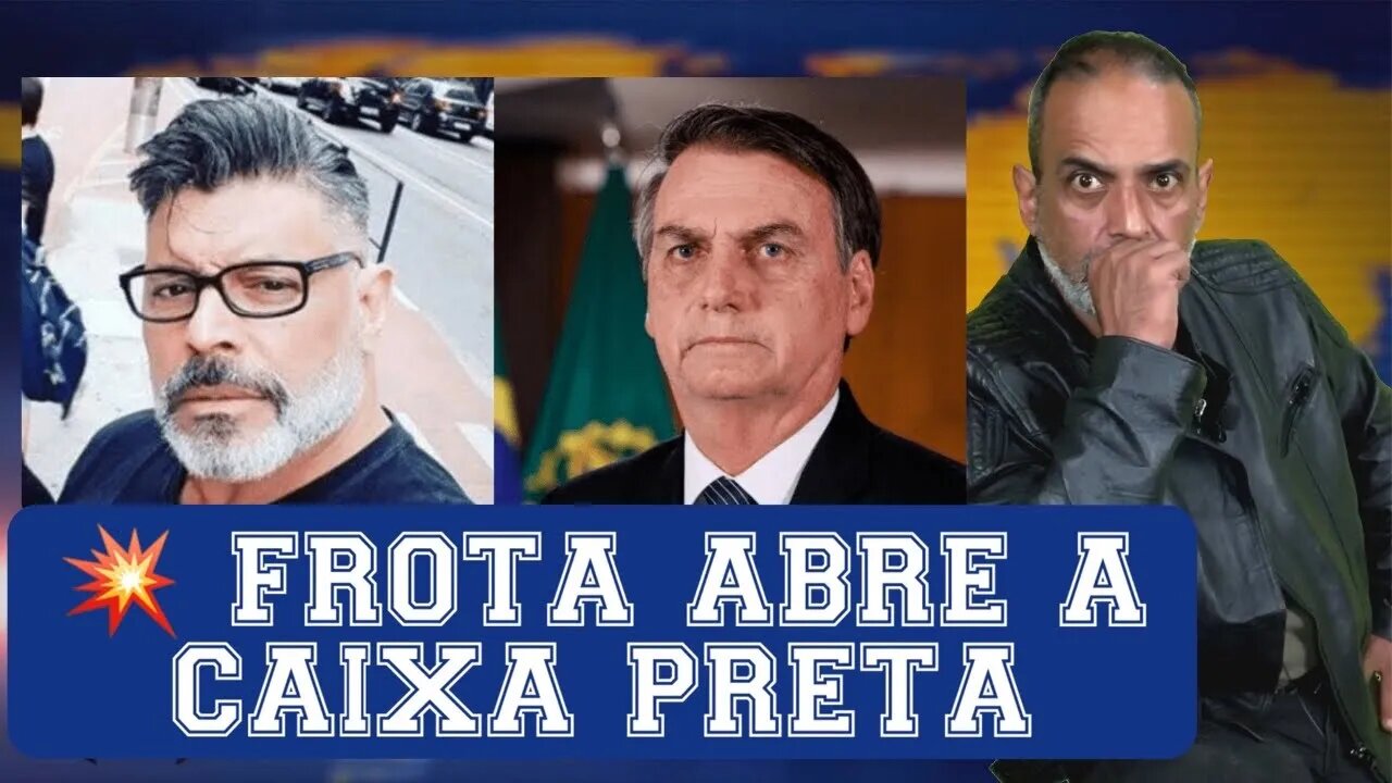 š„ FROTA ABRE A BOCA E A CAIXA PRETA DO PSL, CONHEĆA OS NOVOS TRAIDORES DA PĆTRIA!