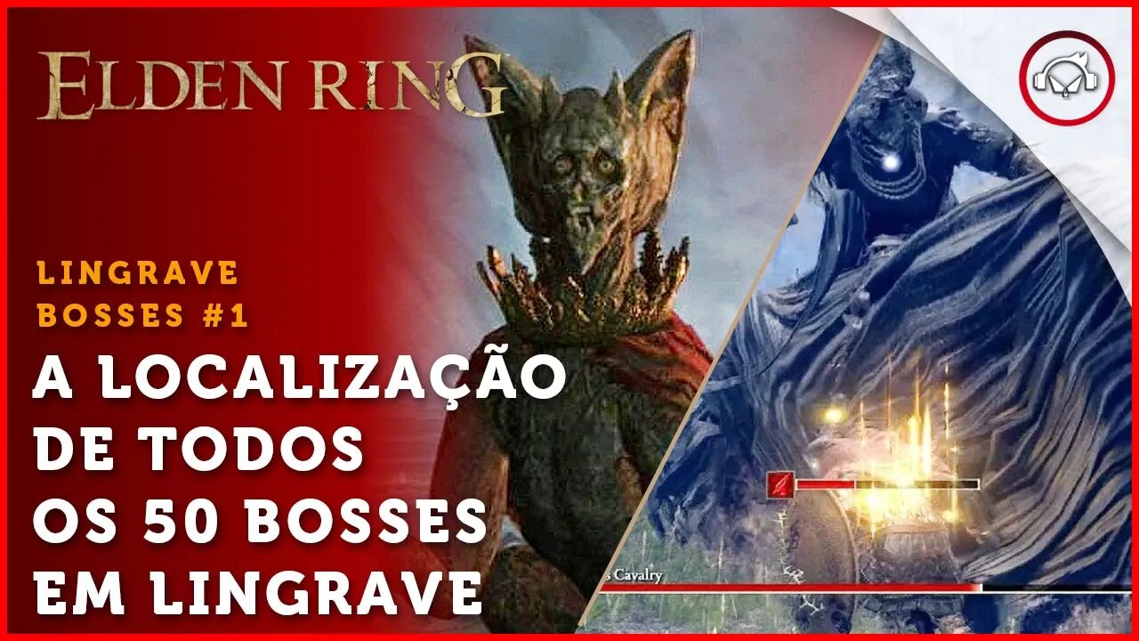 Elden Ring, A localização de todos os 50 BOSSES em Lingrave #1 | super-Dica