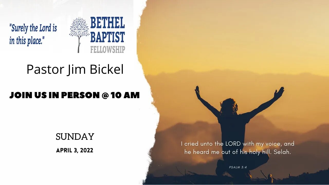Join Us In Person @ 10 AM | Pastor Bickel | Bethel Baptist Fellowship [SERMON]