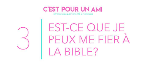 Est-ce que je peux me fier à la Bible?