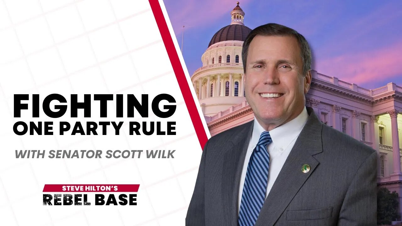 Fighting One-Party Rule In Sacramento with California Republican Senator Leader Scott Wilk