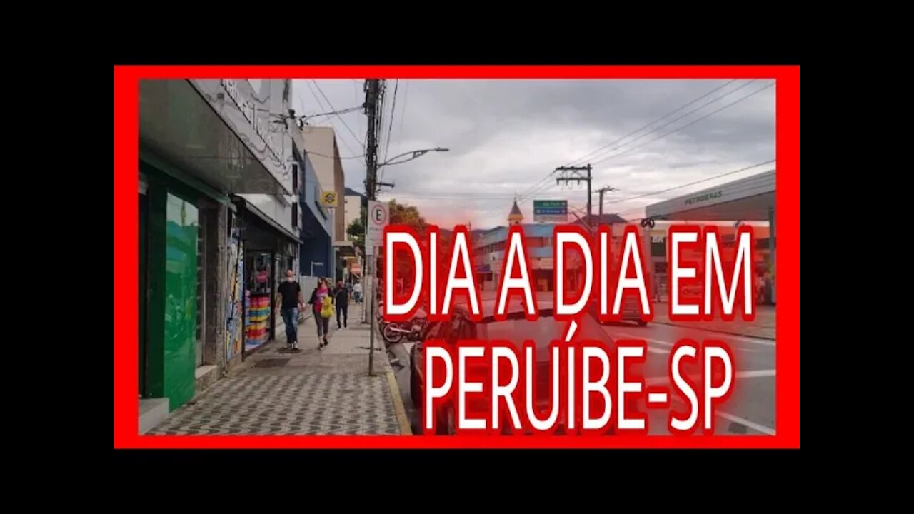 DIA A DIA NO CENTRO DE PERUÍBE-SP 22/05/2021