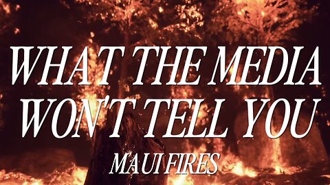 Maui Fires, What The Media Won't Tell You - Really Graceful