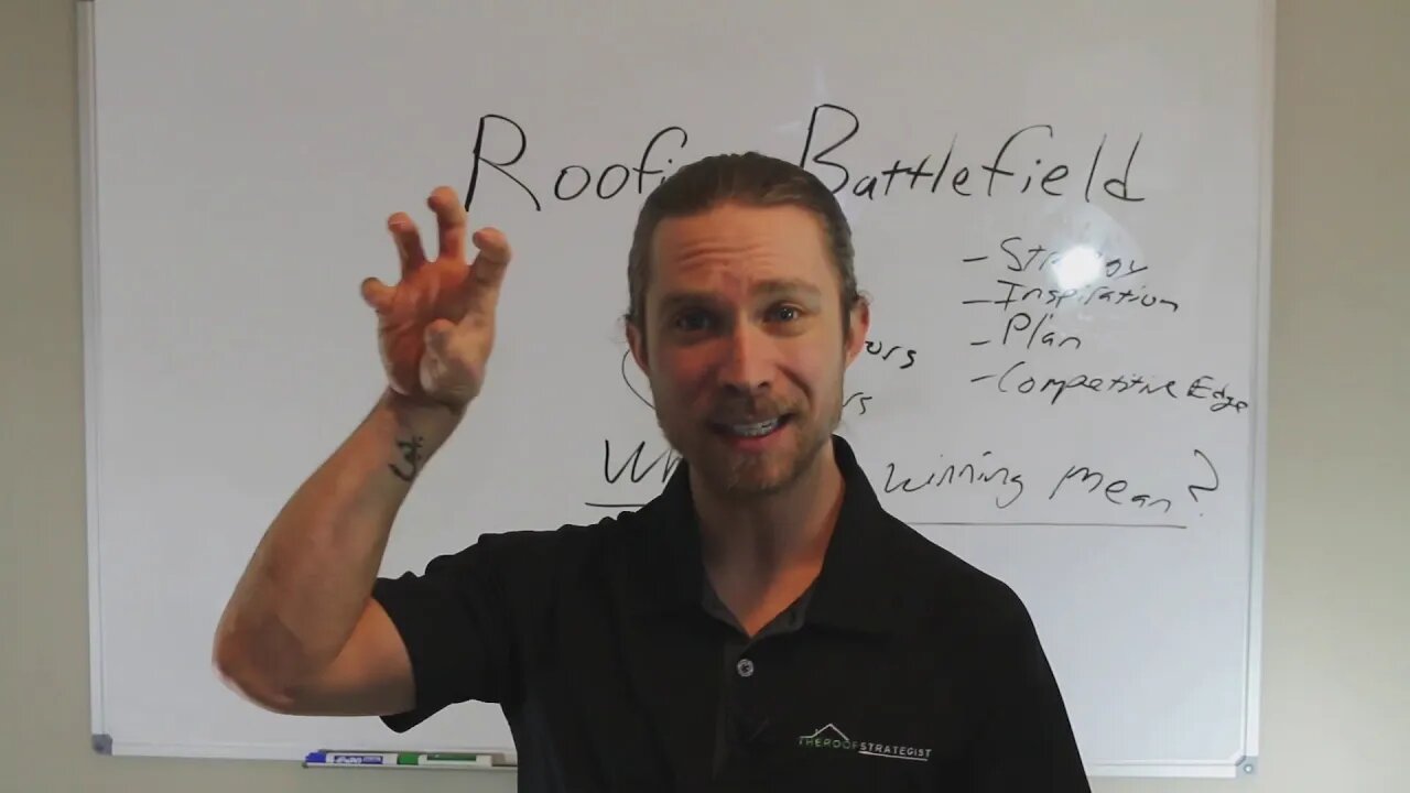 The Roofing Sales Battlefield: Strategy, Inspiration, and Plan To Win