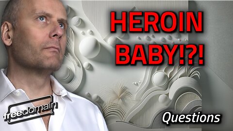 HEROIN BABY!?!