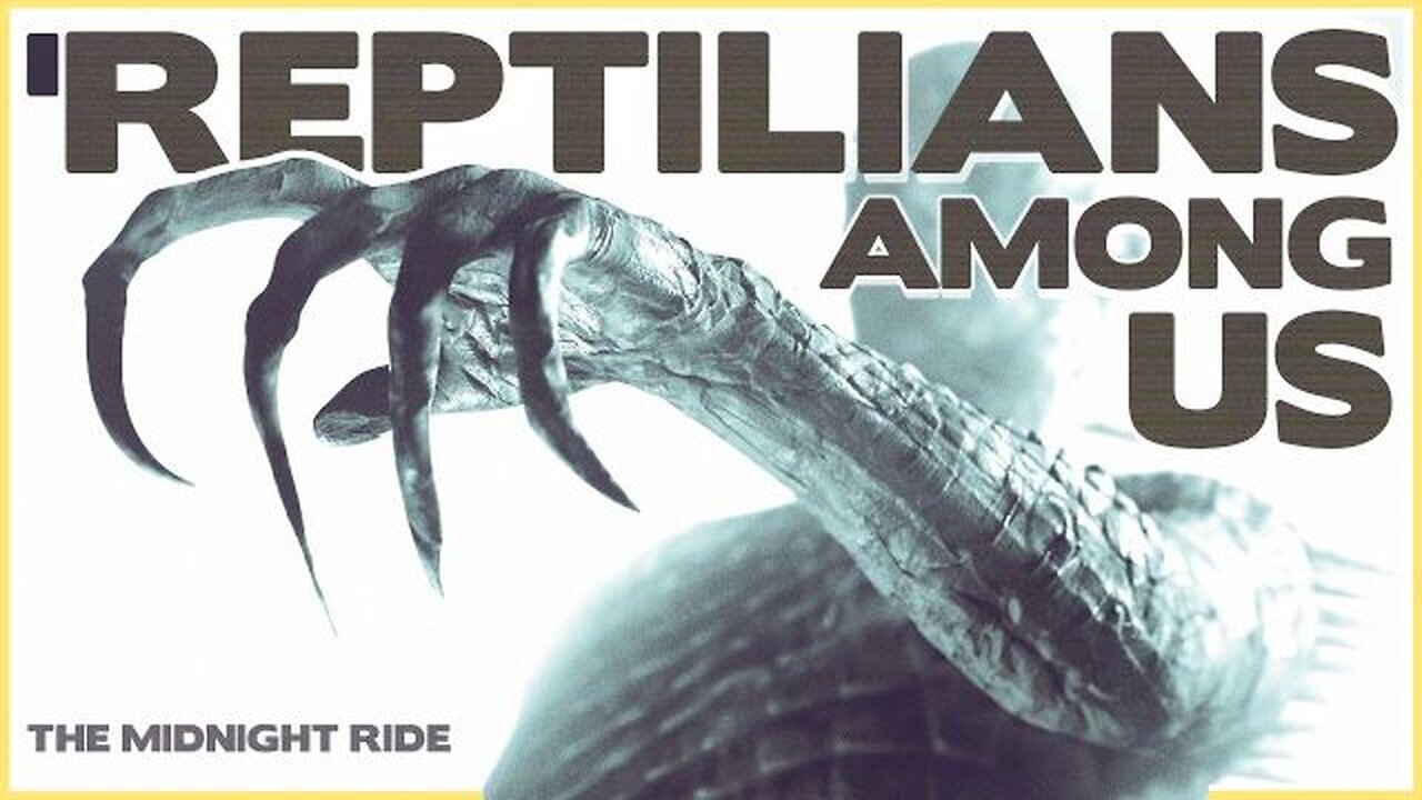 Reptilians Among Us – What Does the Bible Say? – Midnight Ride