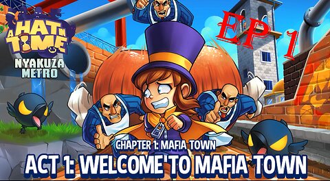 a hat in time ep 1 chapter 1 mafia town