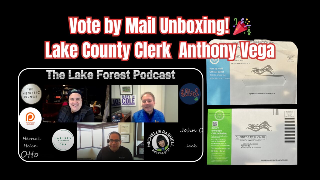 Lake County Clerk Anthony Vega | Vote by Mail Unboxing & Election Insights | Lake Forest Podcast