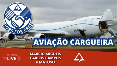 👨🏻‍✈‍ JOBS FOR FREE 008: AVIAÇÃO CARGUEIRA