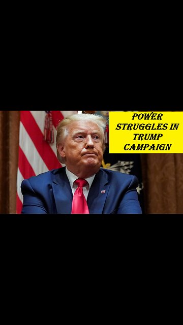 Trump's Campaign: Internal Struggles Exposed