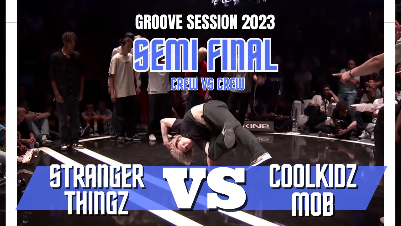 STRANGER THINGZ VS COOLKIDZ MOB | SEMI FINAL CREW VS CREW | GROOVE SESSION 2023