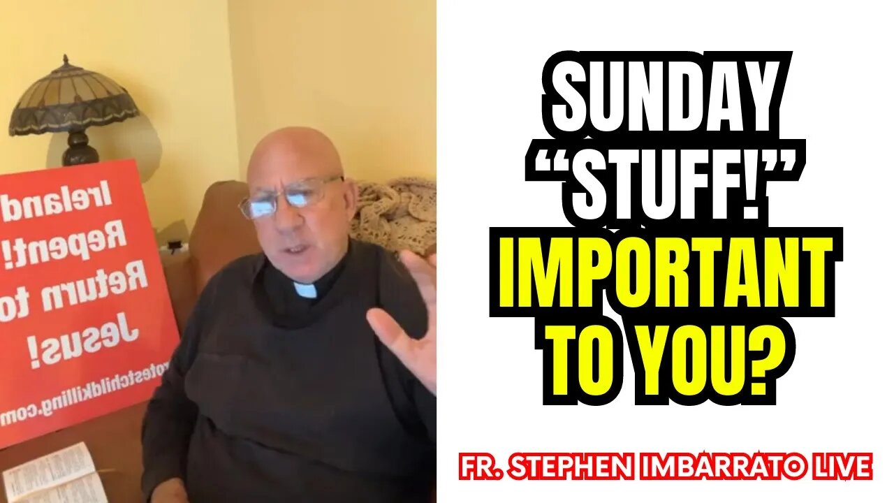 Sunday “stuff!” Important to you? - Fr. Stephen Imbarrato Live - Sun, June 25, 2023