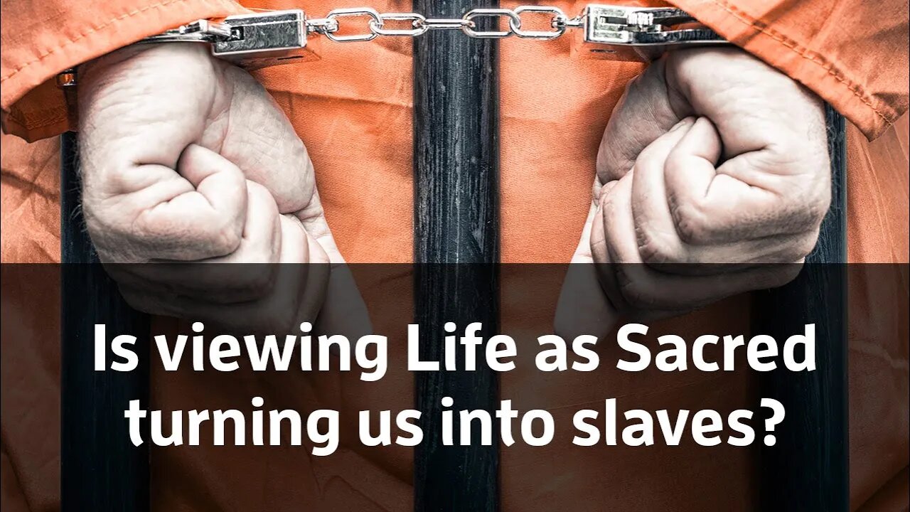 Is viewing life as Sacred turning us into Slaves?