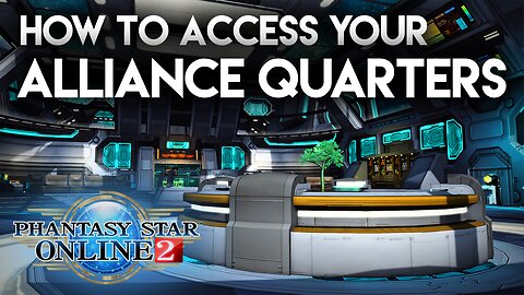 PSO2 - How To Access Your Alliance Quarters - Complete Guide