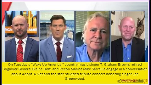 On Tuesday's Wake Up America," country music singer T. Graham Brown, retired Brigadier