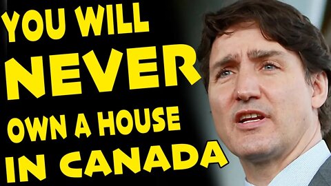 The Reason Canadian Homes Are So Expensive (Trudeau's Fault)