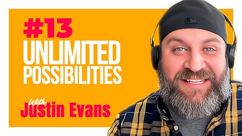 Unlimited Possibilities with Justin Evans - Escaping The Matrix and Creating The Life of Your Dreams