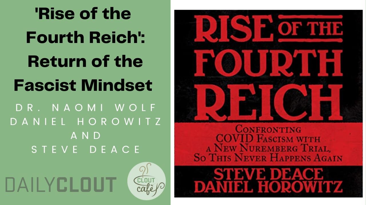 "The Rise of the Fourth Reich": Dr. Naomi Wolf, Steve Deace and Daniel Horowitz Discuss The Return of the Fascist Mindset