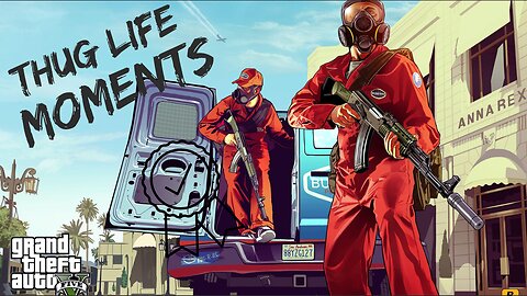 GTA 5 Thug Life (best/funny moments)