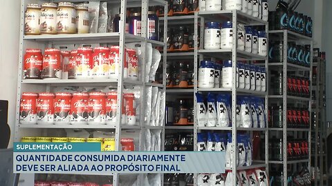 Suplementação: Quantidade Consumida Diariamente deve ser Aliada ao Propósito Final.